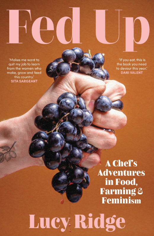 Book cover of 'Fed Up' by Lucy Ridge featuring a hand holding grapes against an orange background.